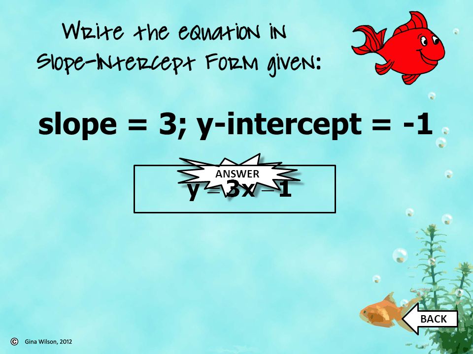 slope = 3; y-intercept = -1