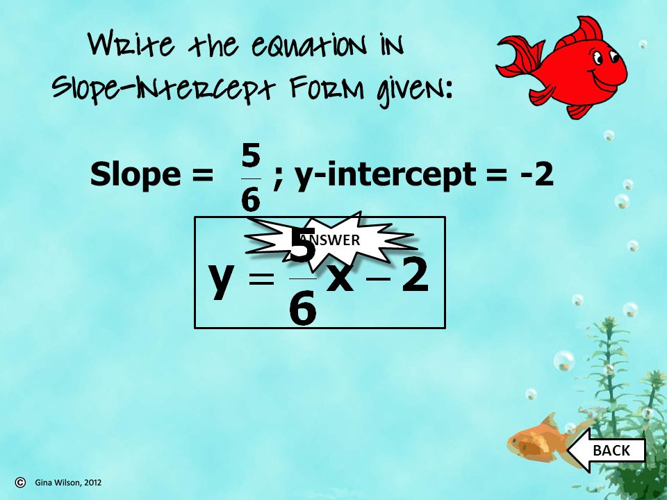 Slope = ; y-intercept = -2