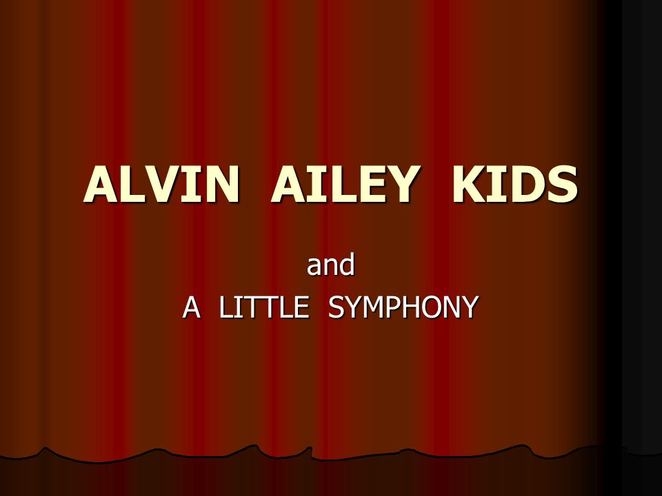 ALVIN AILEY KIDS and A LITTLE SYMPHONY