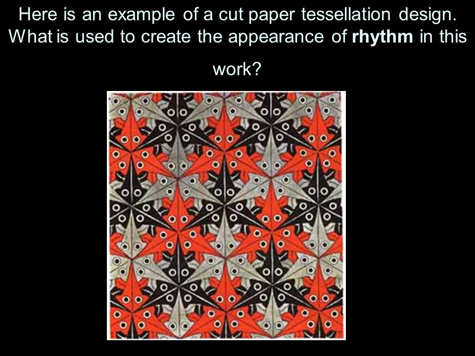 Here is an example of a cut paper tessellation design