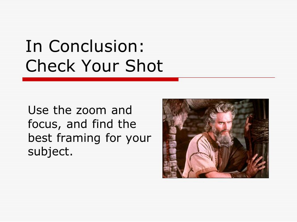 In Conclusion: Check Your Shot