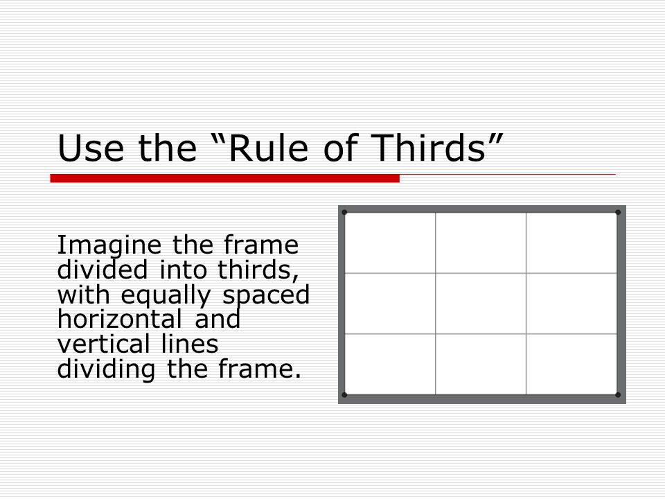 Use the Rule of Thirds