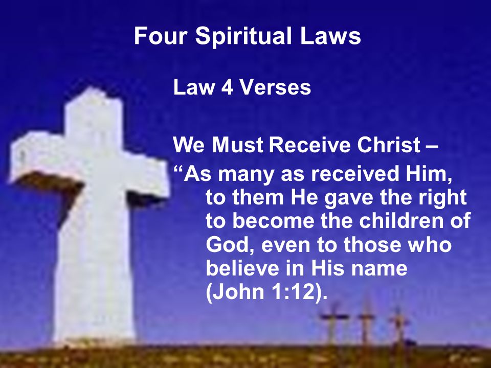 Four Spiritual Laws Law 4 Verses We Must Receive Christ –