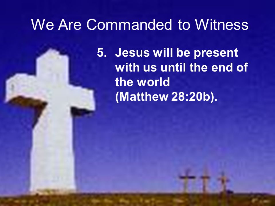 We Are Commanded to Witness