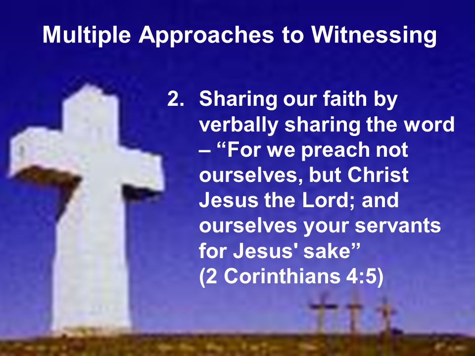 Multiple Approaches to Witnessing