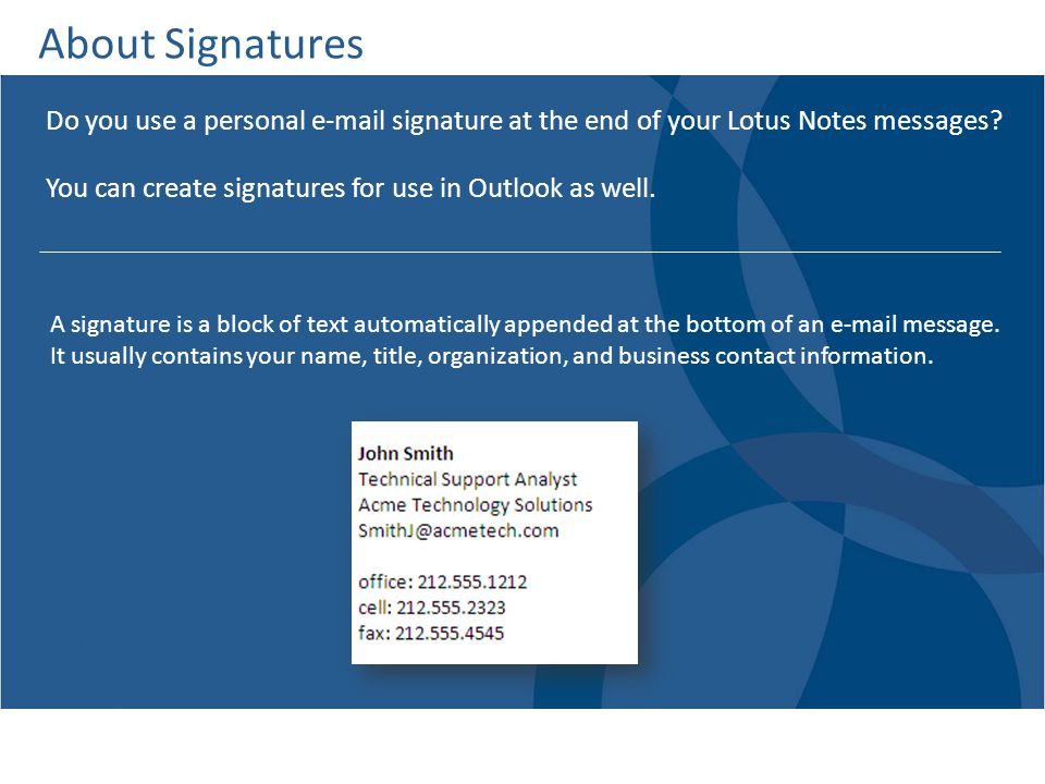 About Signatures Do you use a personal  signature at the end of your Lotus Notes messages