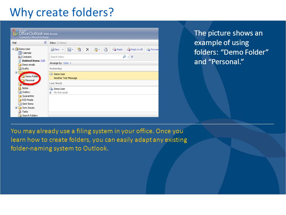 Why create folders The picture shows an example of using folders: Demo Folder and Personal.