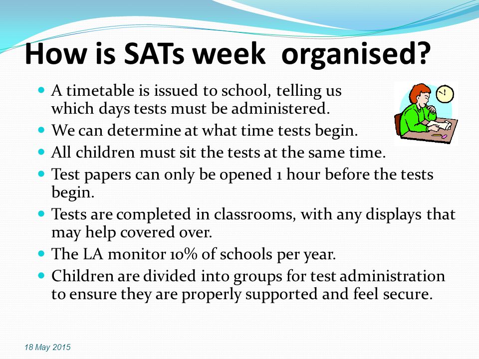 How is SATs week organised