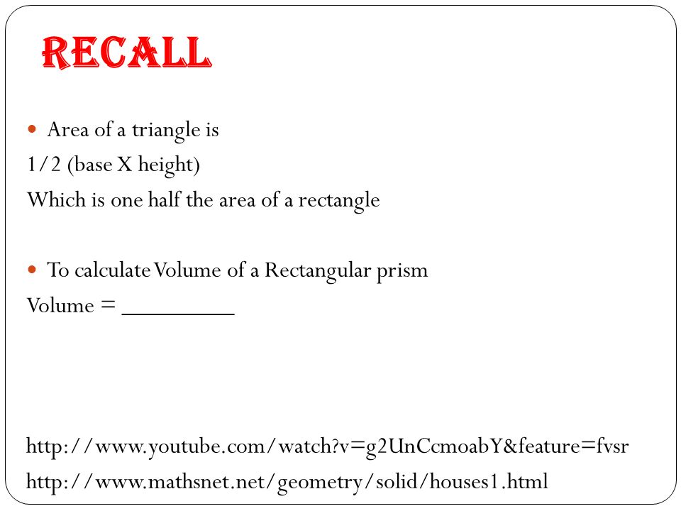Recall Area of a triangle is 1/2 (base X height)