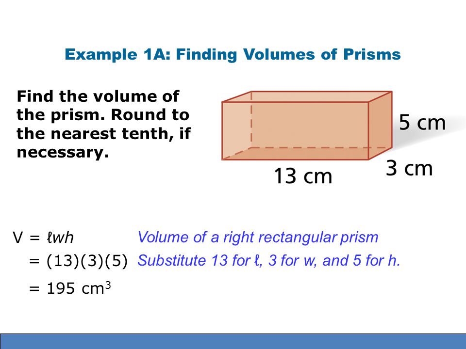 Example 1A: Finding Volumes of Prisms