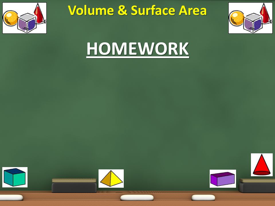 Volume & Surface Area HOMEWORK