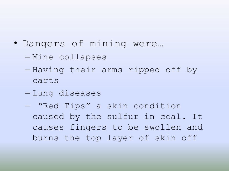 Dangers of mining were…
