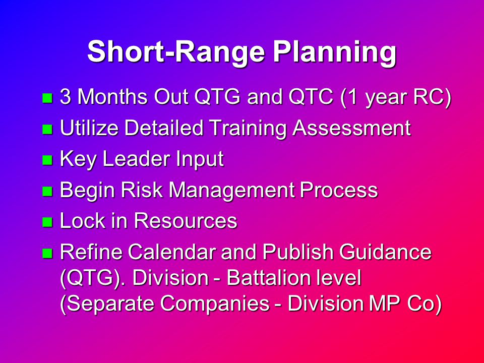 Short-Range Planning 3 Months Out QTG and QTC (1 year RC)