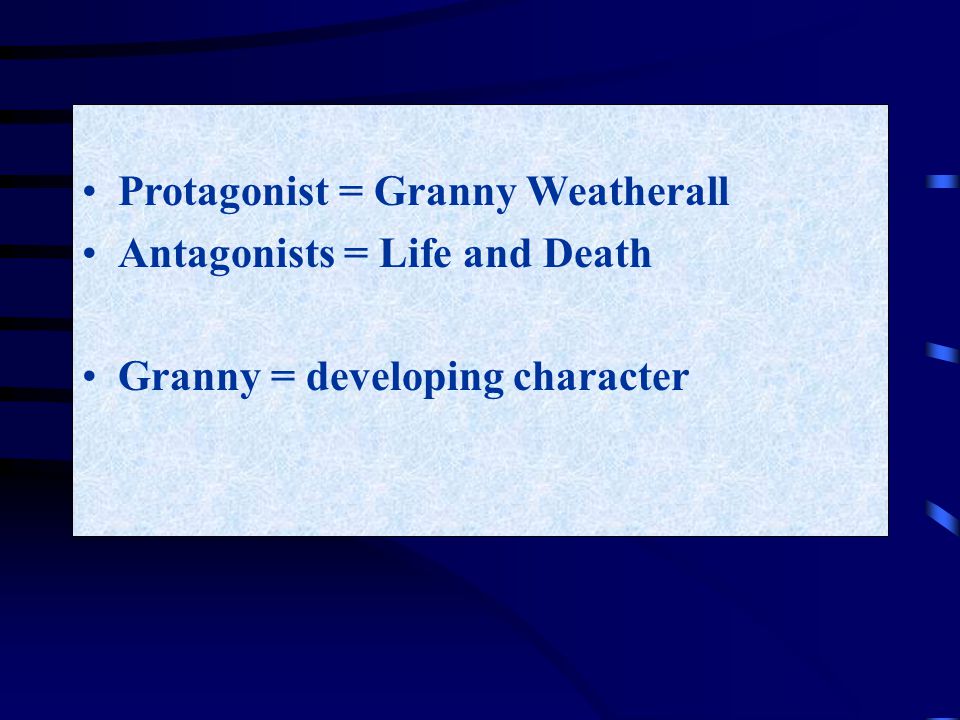 Protagonist = Granny Weatherall