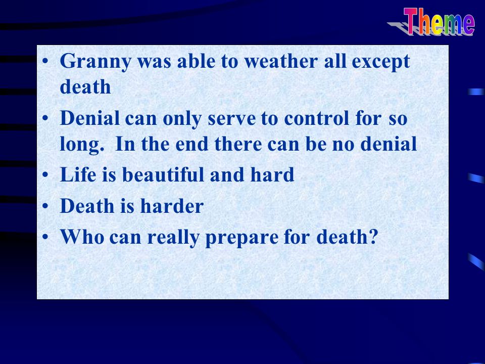Granny was able to weather all except death