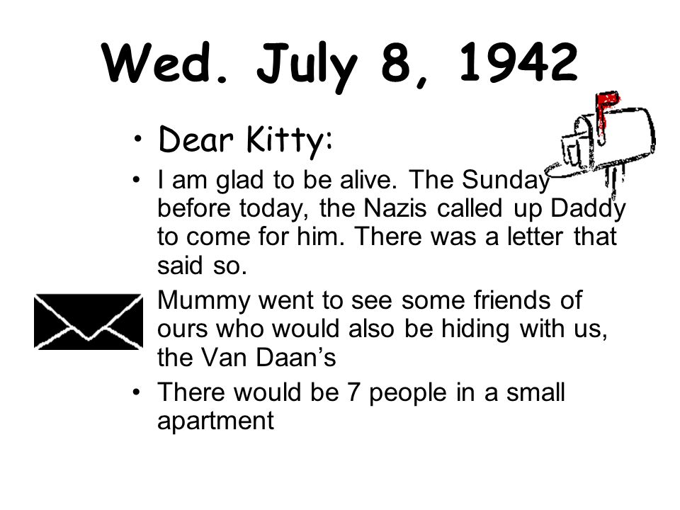 Wed. July 8, 1942 Dear Kitty: