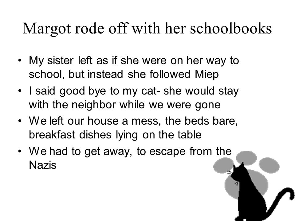 Margot rode off with her schoolbooks