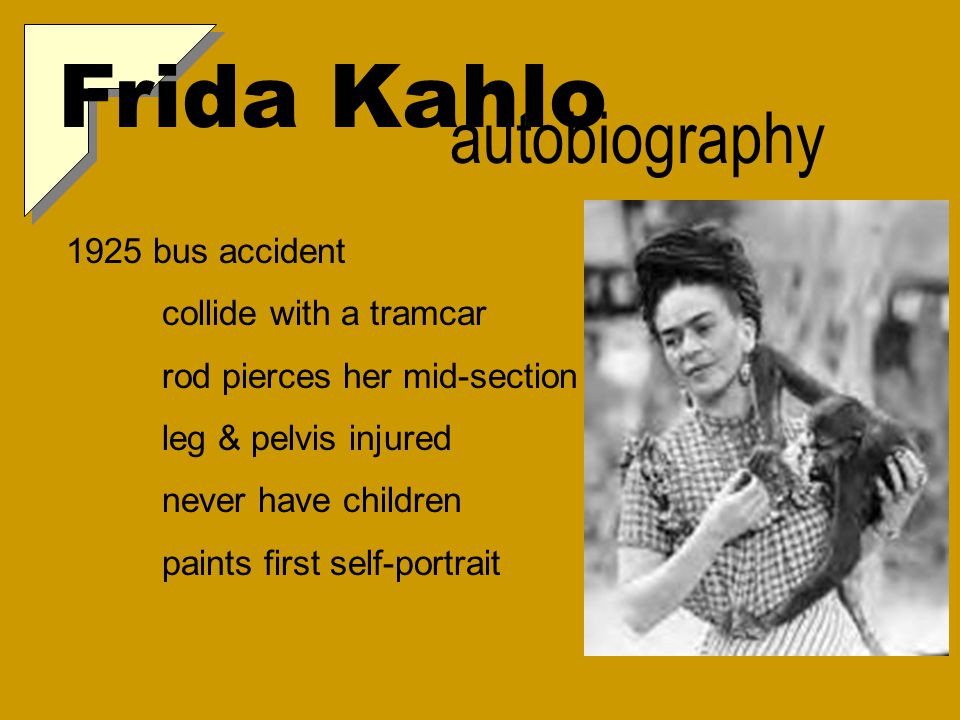 Frida Kahlo autobiography 1925 bus accident collide with a tramcar