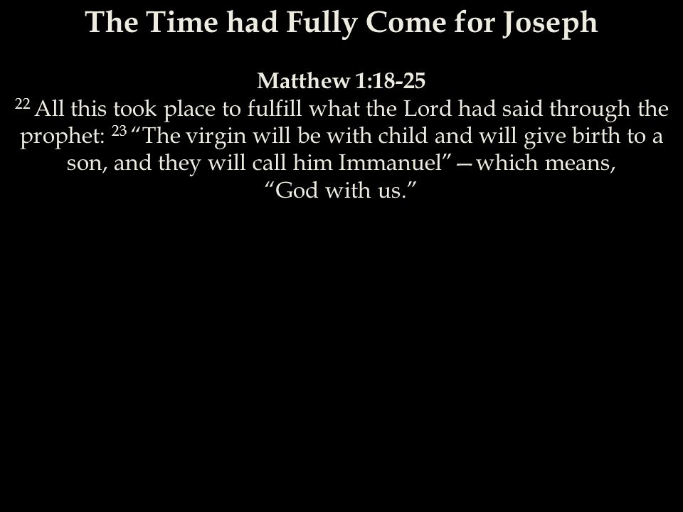 The Time had Fully Come for Joseph