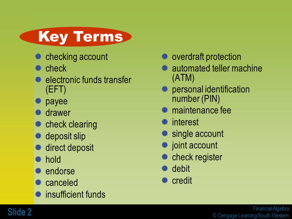 Key Terms checking account check electronic funds transfer (EFT) payee