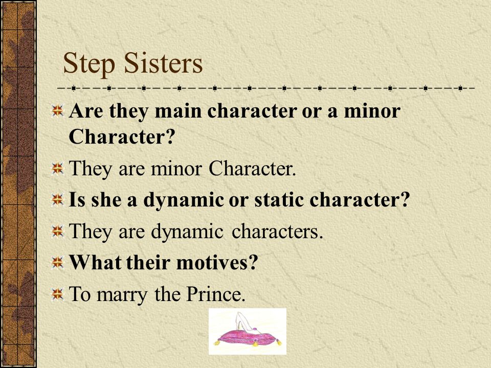 Step Sisters Are they main character or a minor Character