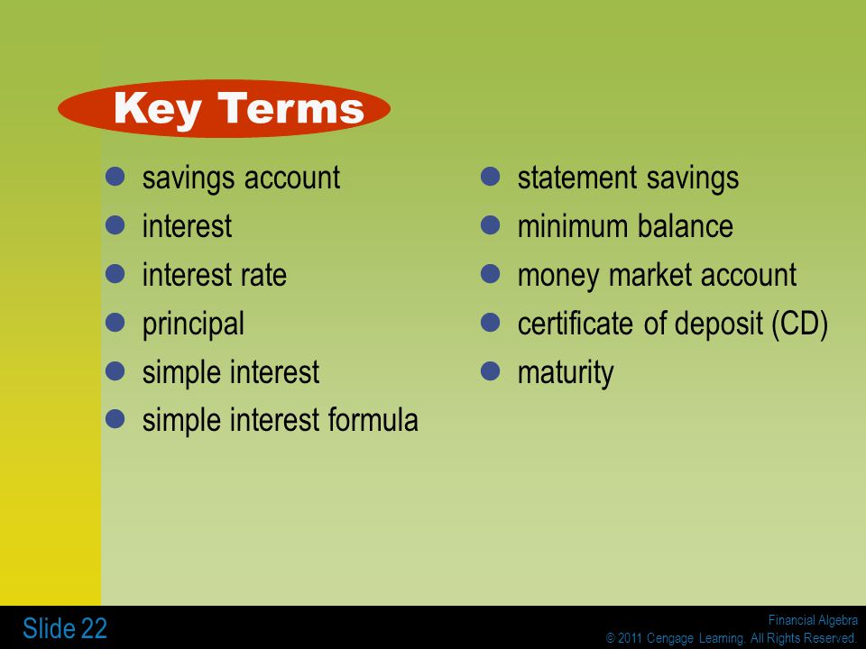 Key Terms savings account interest interest rate principal