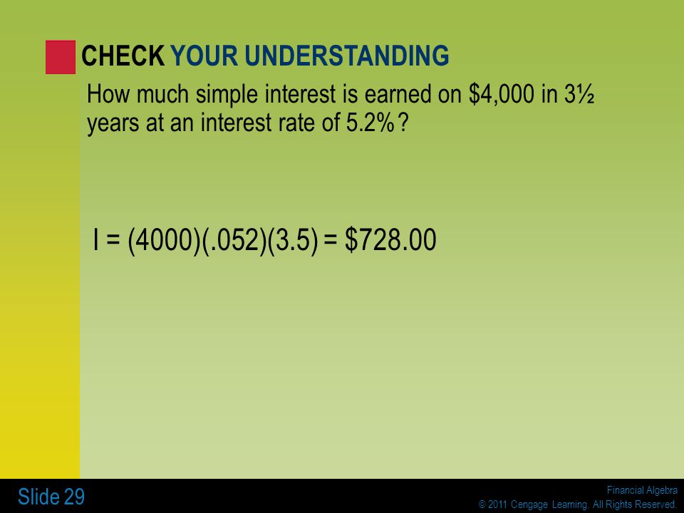 I = (4000)(.052)(3.5) = $ CHECK YOUR UNDERSTANDING