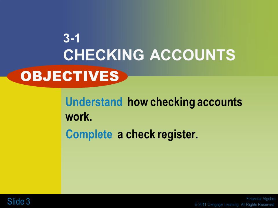 OBJECTIVES 3-1 CHECKING ACCOUNTS