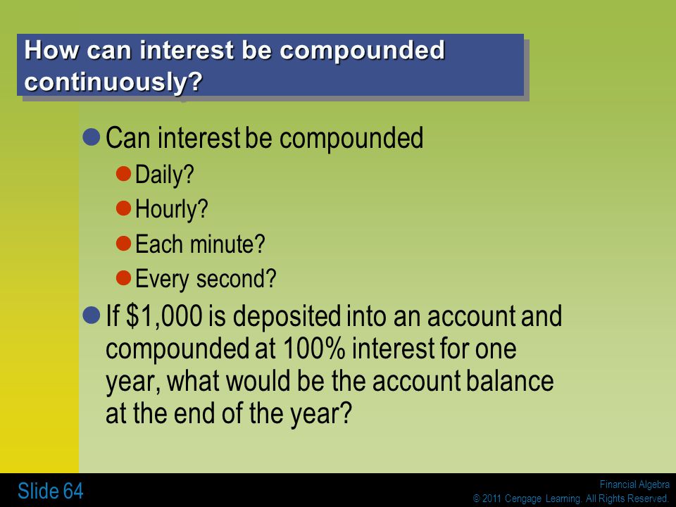 How can interest be compounded continuously
