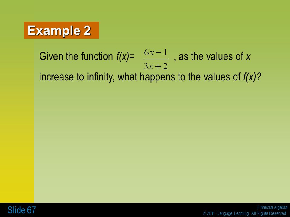 Example 2 Given the function f(x)= , as the values of x increase to infinity, what happens to the values of f(x)