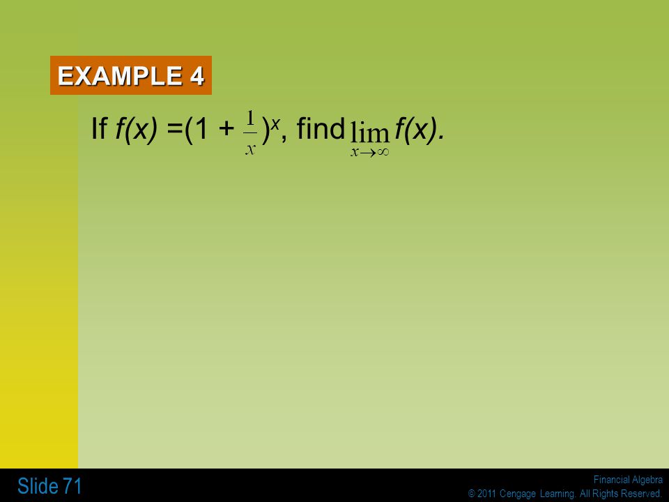 EXAMPLE 4 If f(x) =(1 + )x, find f(x). lim x ®¥