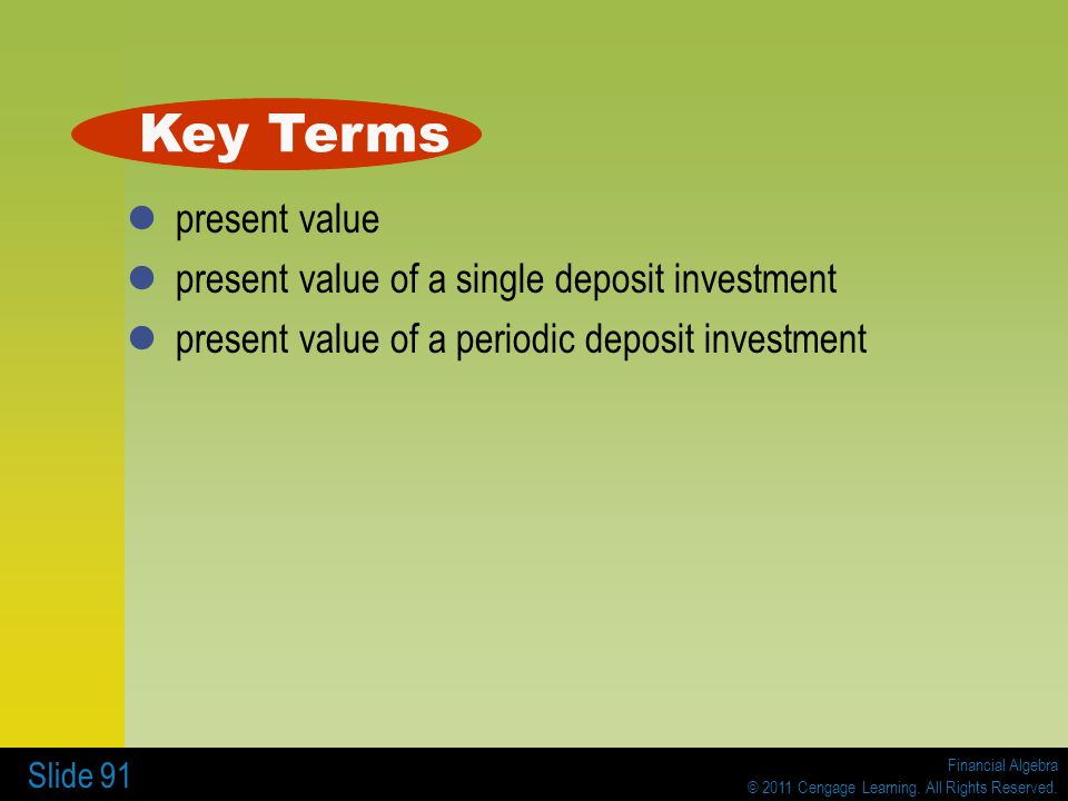Key Terms present value present value of a single deposit investment