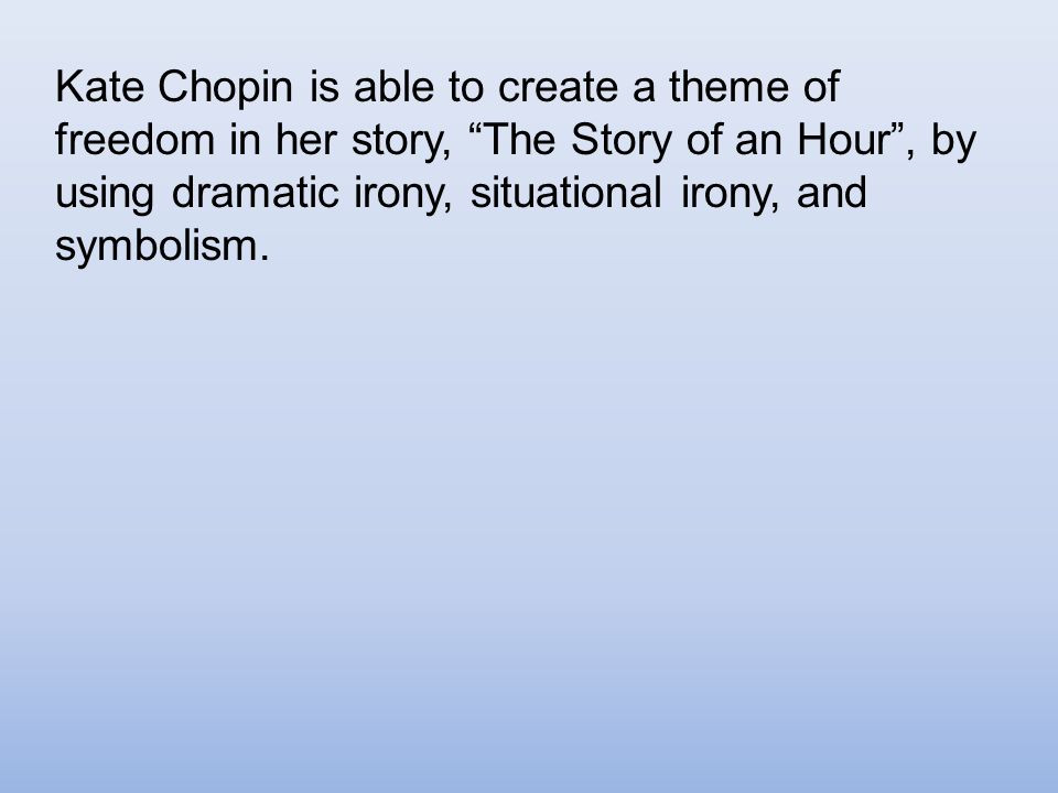 Examples Of Dramatic Irony In The Story Of An Hour Story Guest