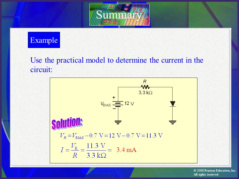 Summary Example Use the practical model to determine the current in the circuit: Solution: 3.4 mA