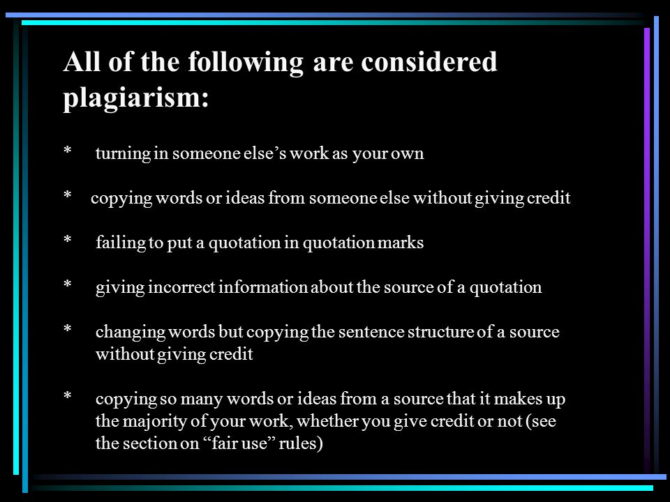 All of the following are considered plagiarism: