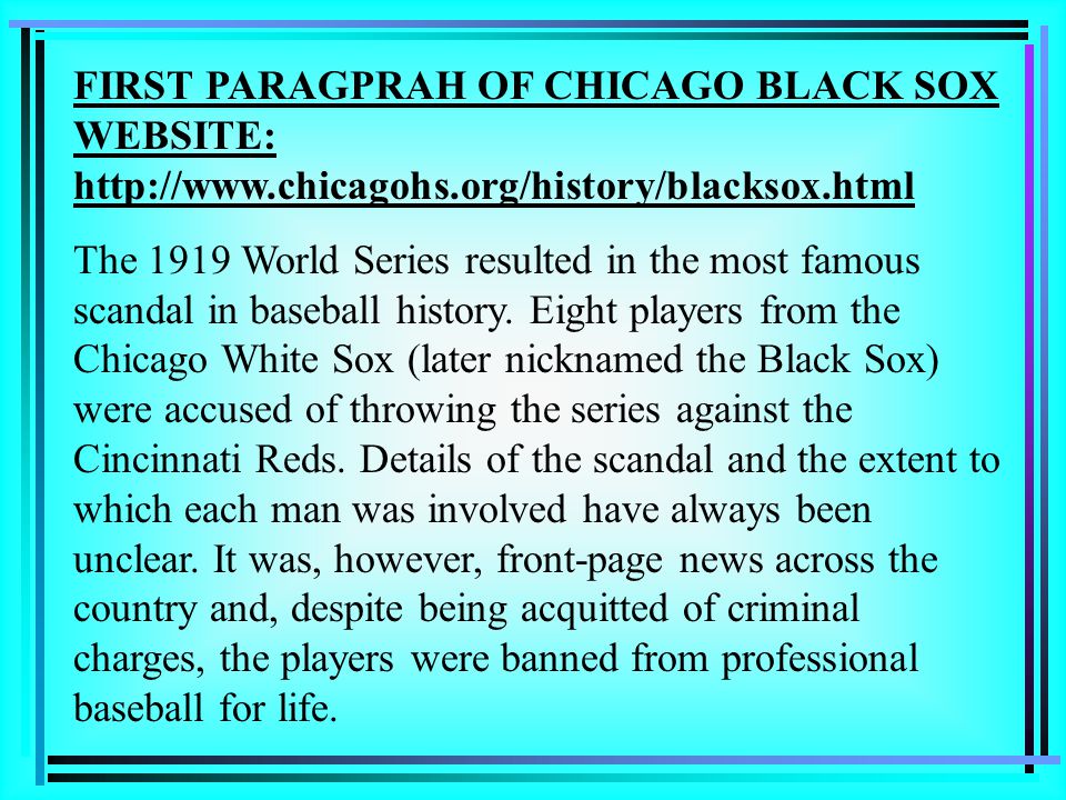FIRST PARAGPRAH OF CHICAGO BLACK SOX WEBSITE:   chicagohs