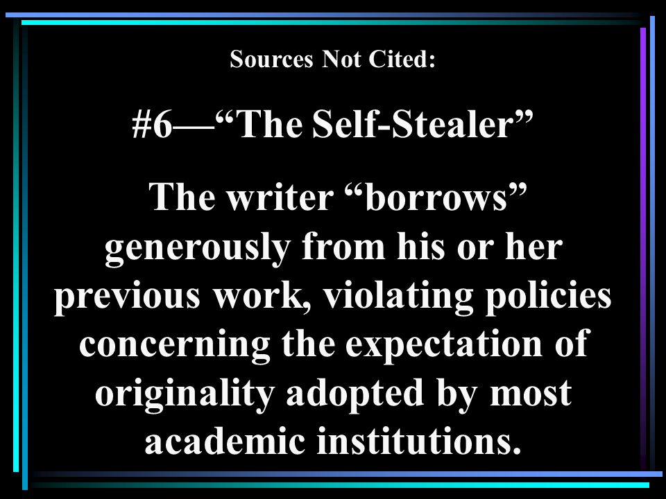 Sources Not Cited: #6— The Self-Stealer