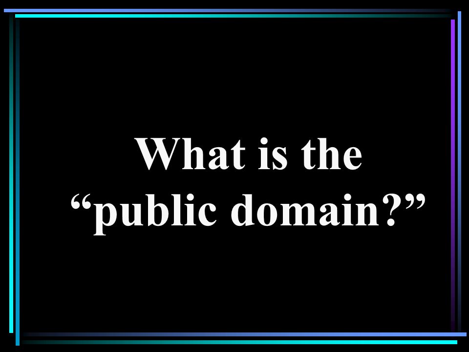 What is the public domain