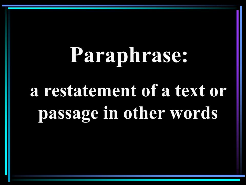 a restatement of a text or passage in other words