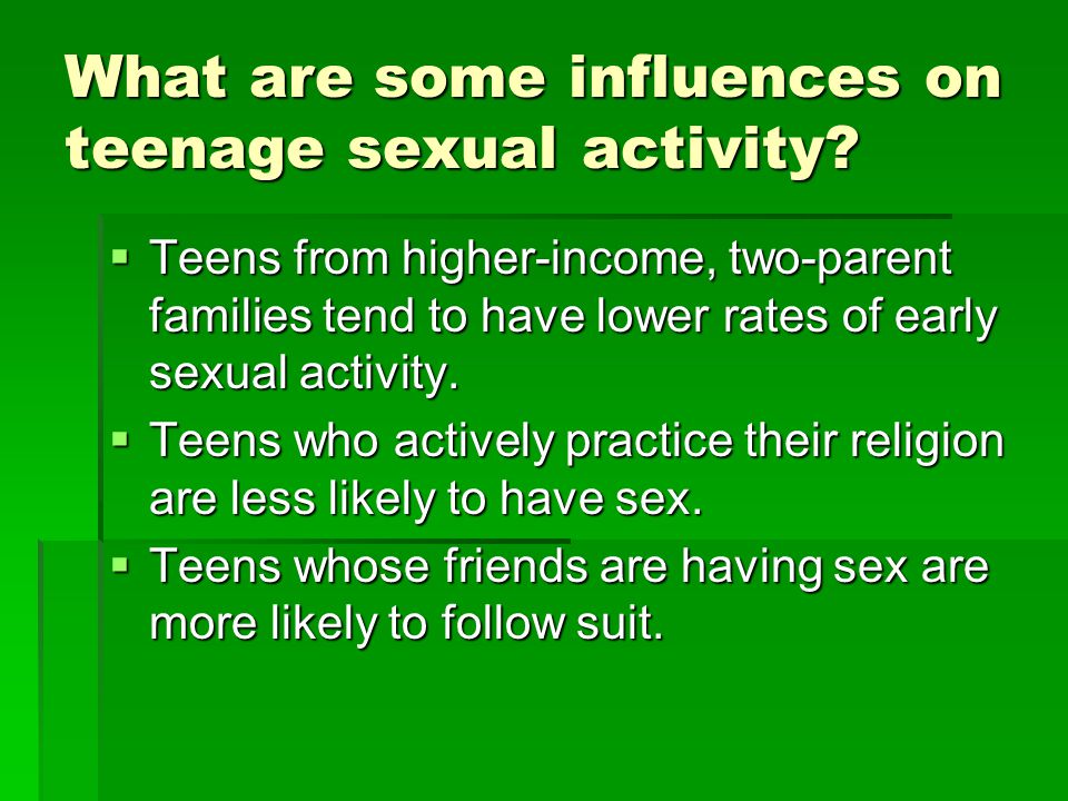 What are some influences on teenage sexual activity