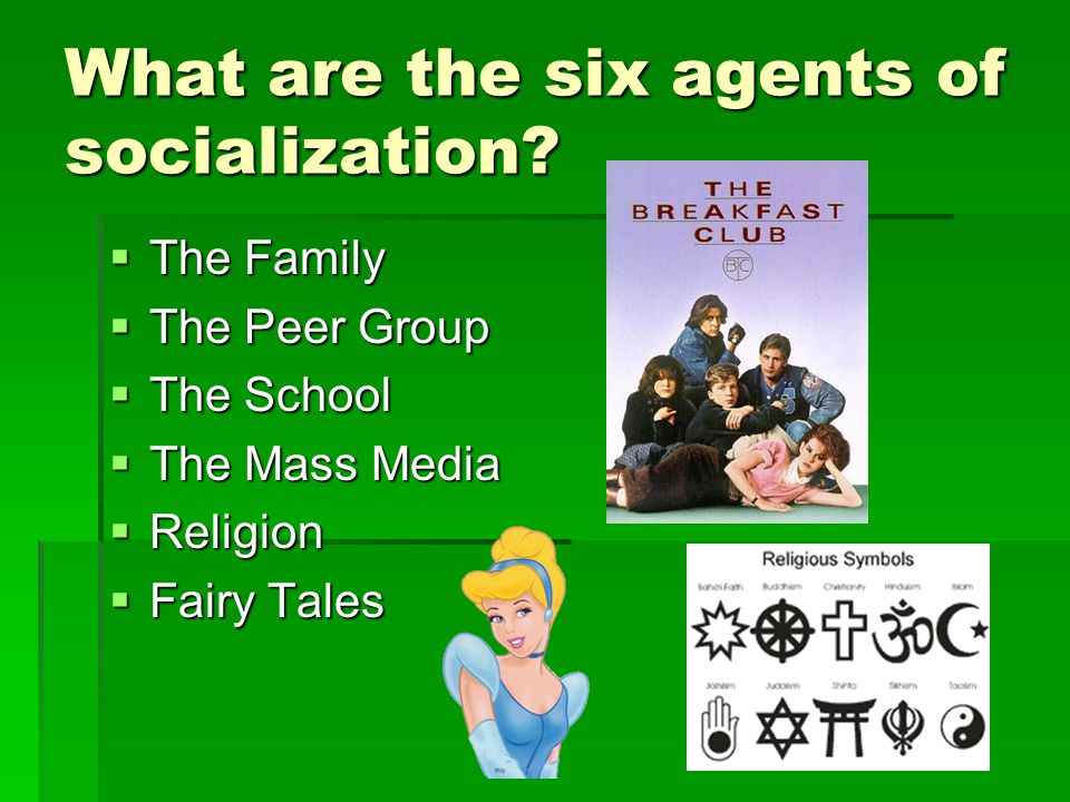 What are the six agents of socialization