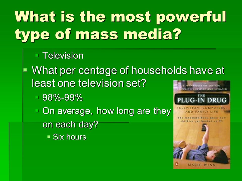 What is the most powerful type of mass media