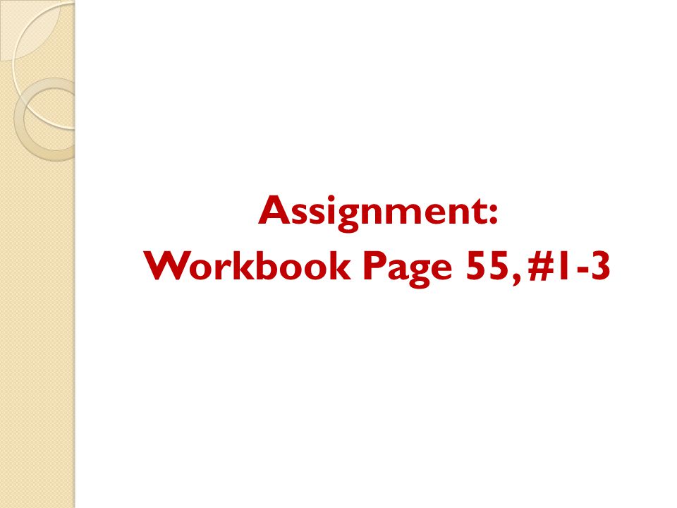 Assignment: Workbook Page 55, #1-3