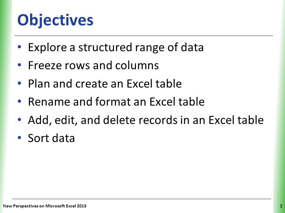 Objectives Explore a structured range of data Freeze rows and columns
