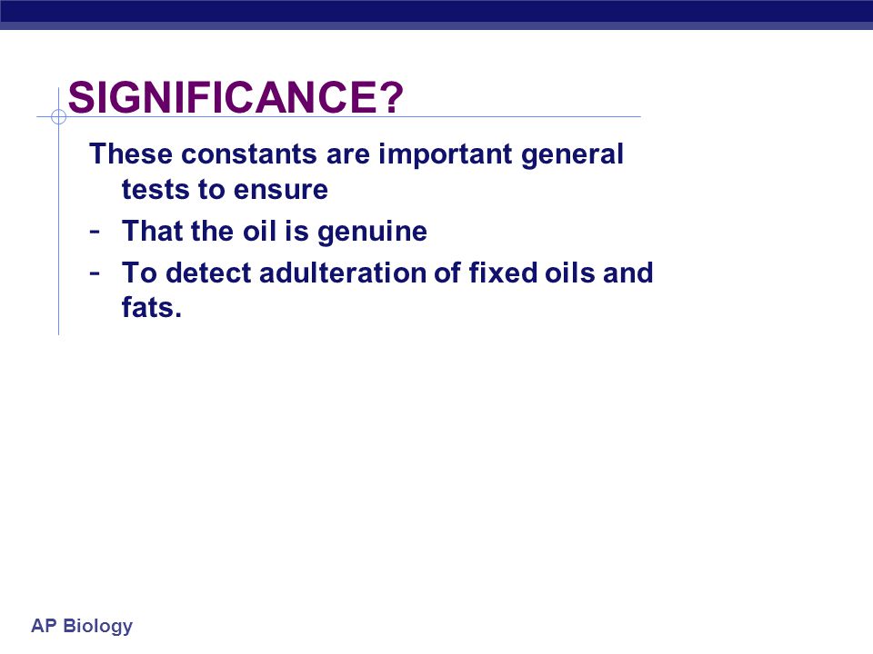SIGNIFICANCE These constants are important general tests to ensure