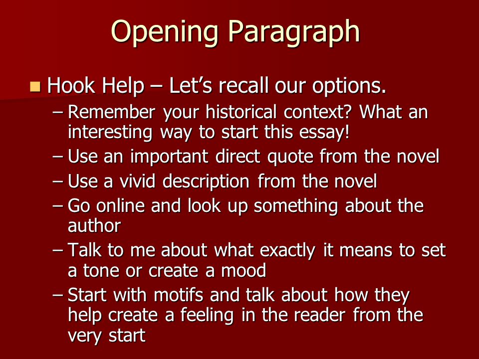 Opening Paragraph Hook Help – Let’s recall our options.