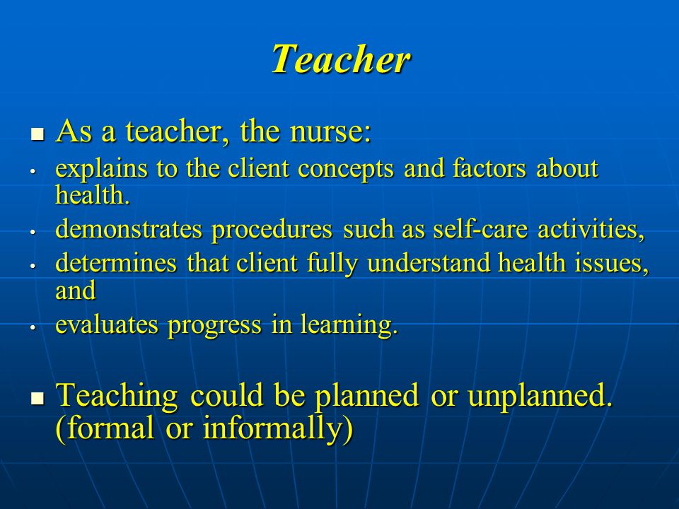 Teacher As a teacher, the nurse: