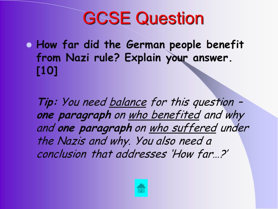 GCSE Question How far did the German people benefit from Nazi rule Explain your answer. [10]