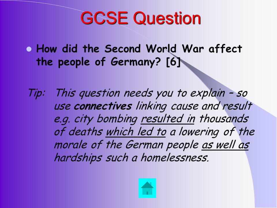 GCSE Question How did the Second World War affect the people of Germany [6]