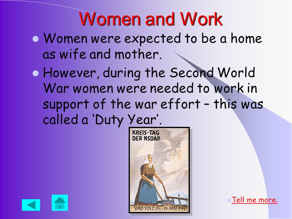 Women and Work Women were expected to be a home as wife and mother.